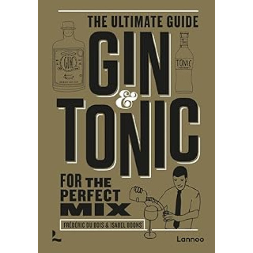 Gin & Tonic: The Ultimate Guide for the Perfect Mix