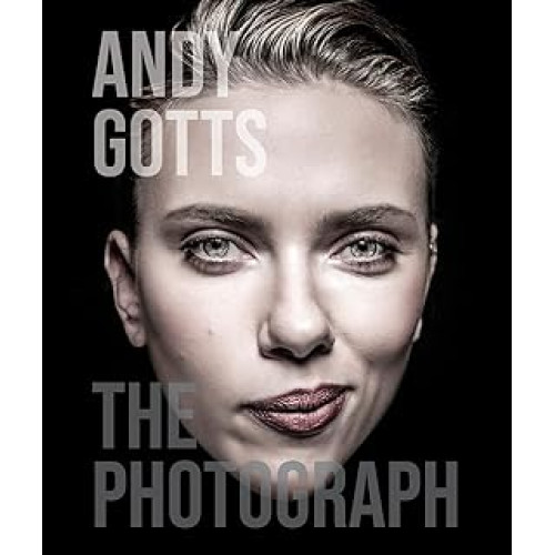 Andy Gotts: The Photograph