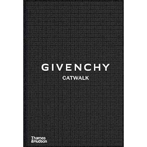 Givenchy Catwalk: The Complete Collections