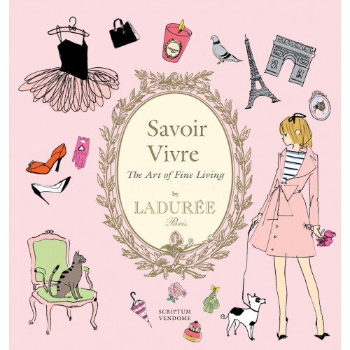 Ladurée Savoir Vivre: The Art of Fine Living