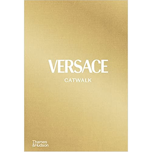 Versace Catwalk: The Complete Collections