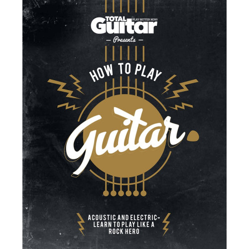 How to Play Guitar: Acoustic and Electric - Learn to Play Like a Rock Hero (Capa dura)