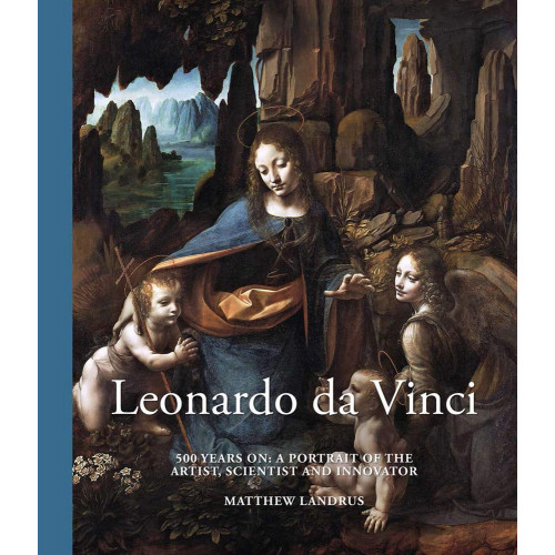 Leonardo da Vinci: 500 Years On: A Portrait of the Artist, Scientist and Innovator (Capa dura)