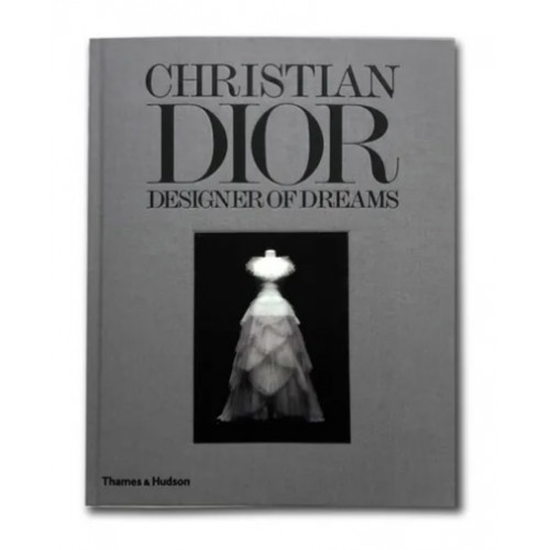 Christian Dior: Designer of Dreams - Thames & Hudson